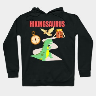 Hikingsaurus Hiking Dinosaur Dino Adventure Outdoors Nature Lover Gifts Hoodie